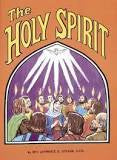 The Holy Spirit - by Fr. Lawrence G. Lovasik