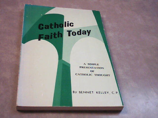 Catholic Faith Today a simple presentation of Catholic Thought