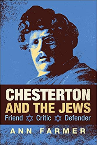 Chesterton and the Jews: Friend, Critic, Defender - by Ann Farmer