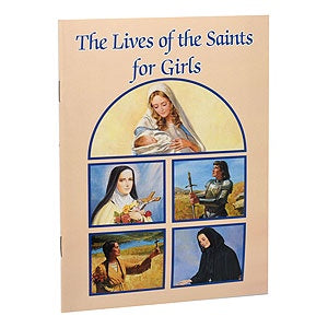 THE LIVES OF THE SAINTS FOR GIRLS (CATHOLIC CLASSICS)