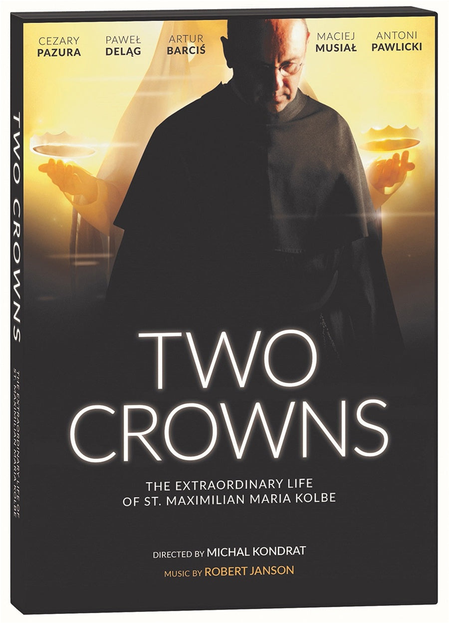 Two Crowns: The Extraordinary Life of St. Maximilian Maria Kolbe - DVD