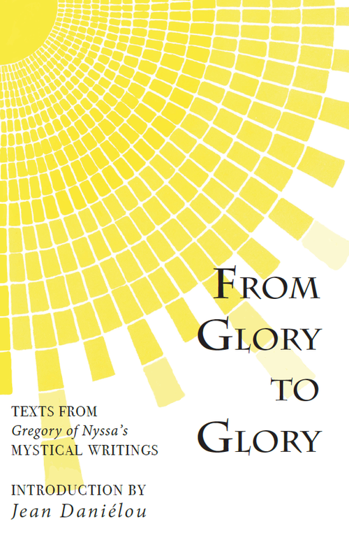 USED BOOK: From Glory to Glory - Texts from Gregory of Nyssa's Mystical Writings