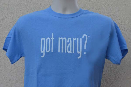 Got Mary? T-Shirt, Glow in the Dark