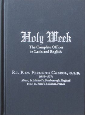 Holy Week The Complete Offices in Latin and English by Rt. Rev. Fernand Cabrol, OSB