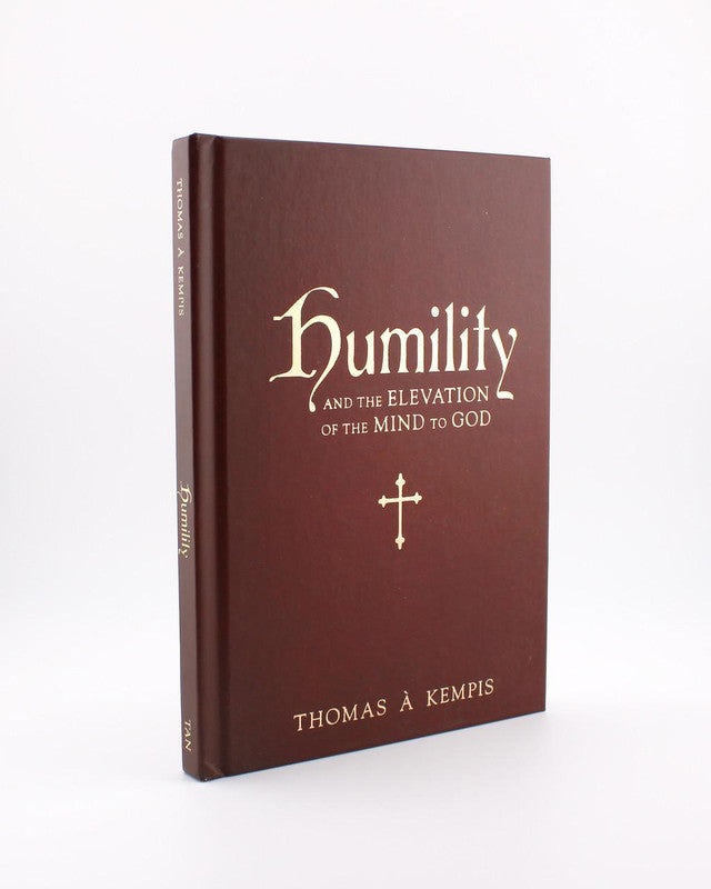 Humility: and the Elevation of the Mind to God Author - by Thomas à Kempis