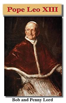 Pope Leo XIII Minibook - by Bob and Penny Lord