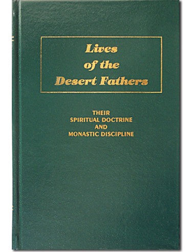 Lives of the Desert Fathers - Their Spiritual Doctrine and Monastic Discipline by  Father Michel-Ange Marin