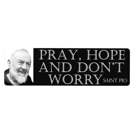 St. Pio Car Magnet - "Pray, Hope and Don't Worry"