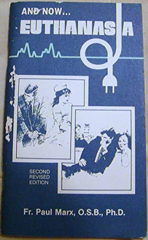 And Now...Euthanasia By Fr. Paul Marx, OSB, PhD