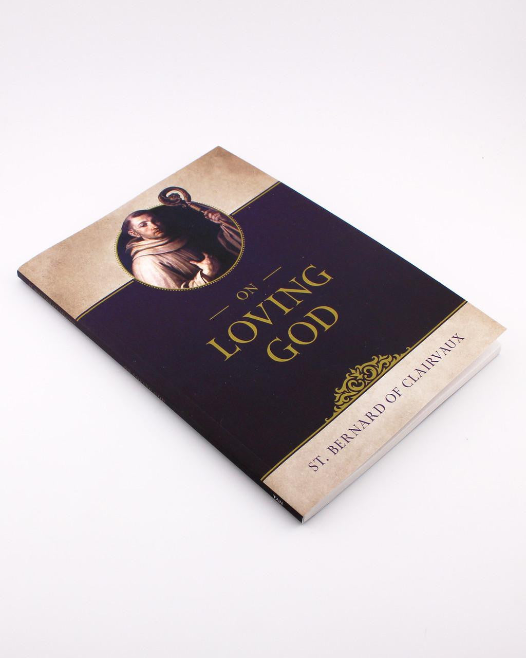 On Loving God - by St. Bernard of Clairvaux