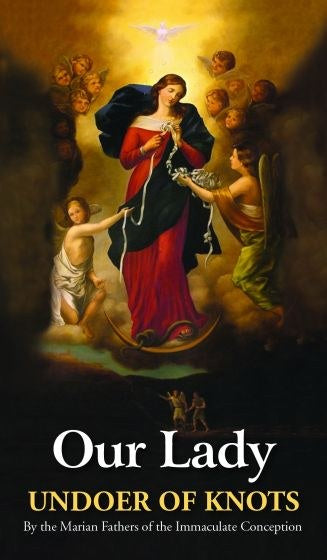 Our Lady Undoer Of Knots By The Marian Fathers Of The Immaculate Conception