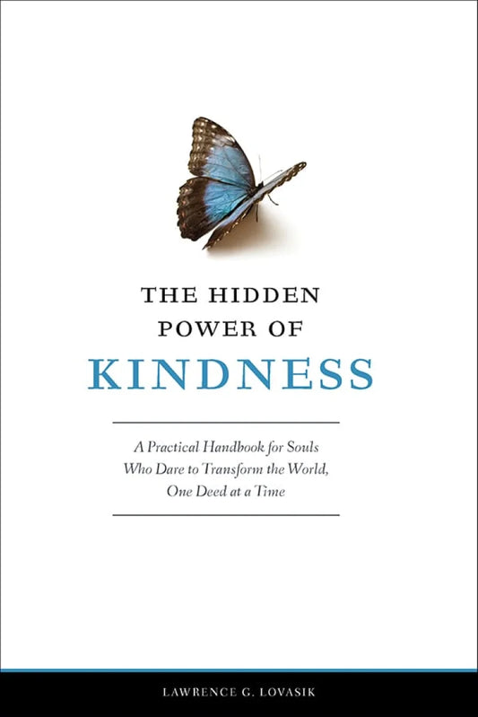 USED: The Hidden Power of Kindness - A Practical Handbook for Souls Who Dare to Transform the World One Deed at a Time
