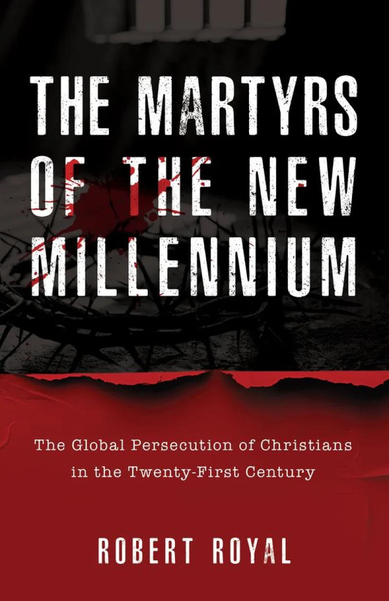 The Martyrs of the New Millennium - by Robert Royal