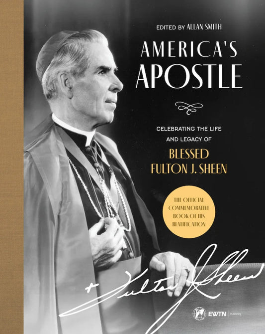 (COMING SOON) America’s Apostle: Celebrating the Life and Legacy of Blessed Fulton J. Sheen - by Allan Smith