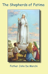 Shepherds of Fatima, The - by: Fr. John De. Marchi