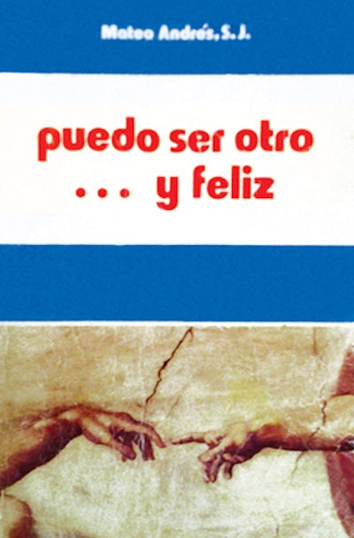 USED - Puedo Ser Otro Y Feliz By Mateo Andres S.J., 1990