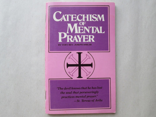 USED: Catechism of Mental Prayer by the Very Rev. Joseph Simler
