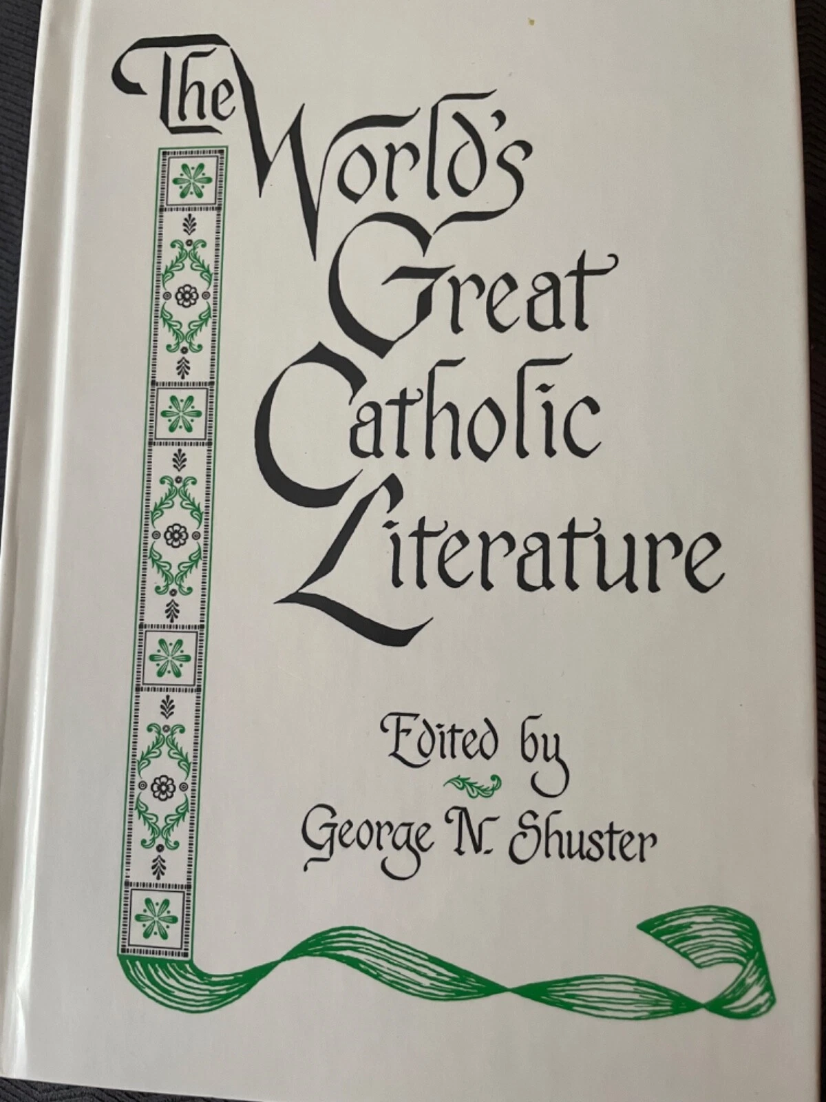 The World's Great Catholic Literature by George N. Shuster