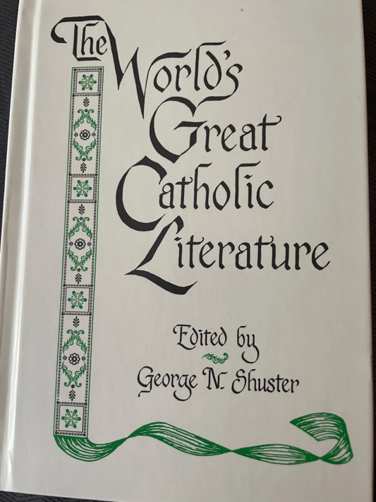 The World's Great Catholic Literature by George N. Shuster