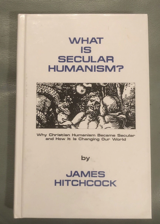 USED: What is Secular Humanism? by James Hitchcock
