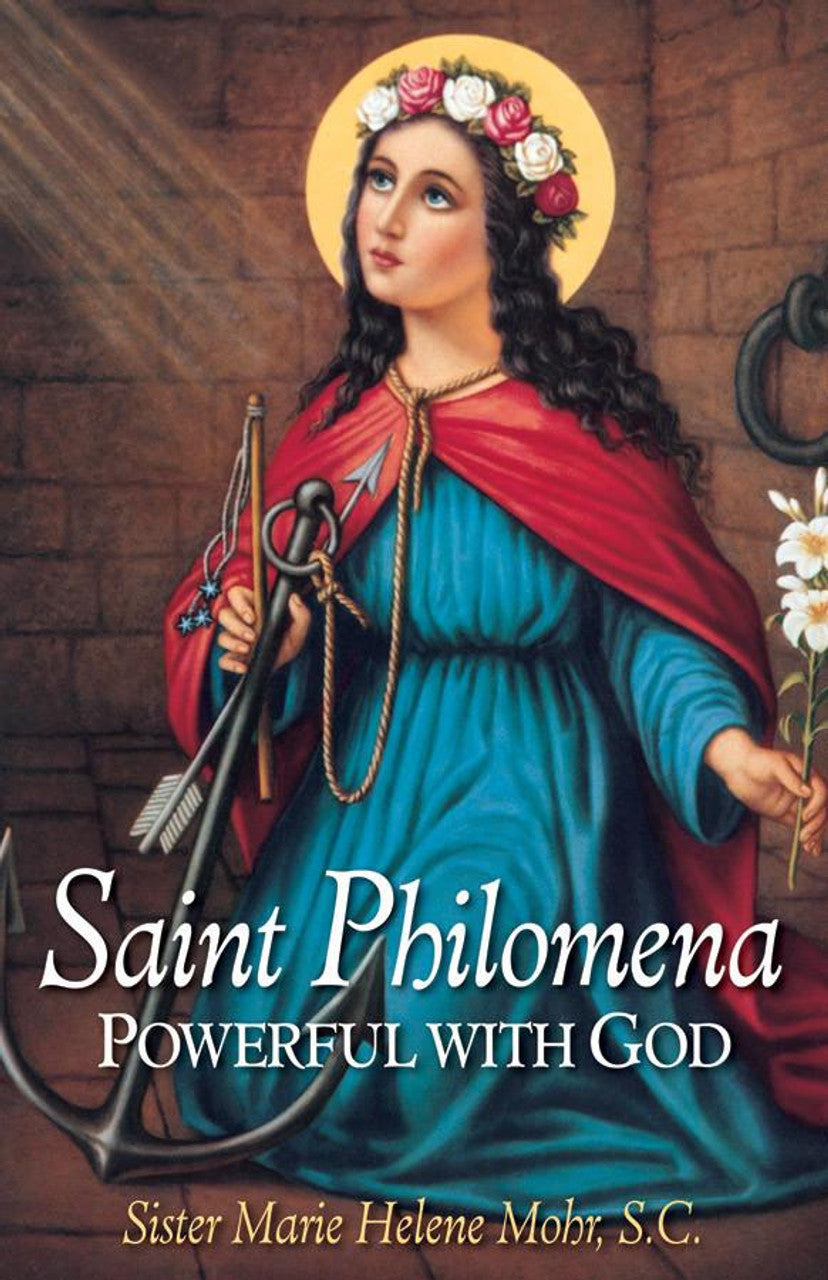Saint Philomena: Powerful with God - by Sr. Marie Helene Mohr, SC