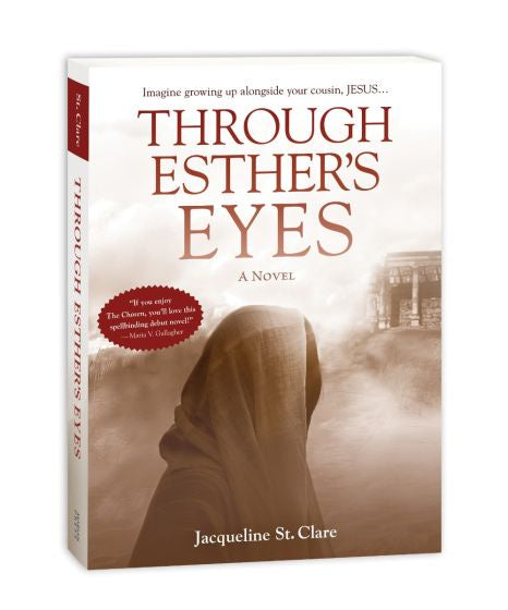 Through Esther's Eyes - A Novel by Jacqueline St. Clare