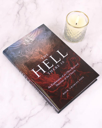 The Hell There Is: An Exploration of an Often-Rejected Doctrine of the Church - by Rev. Msgr. Charles Pope
