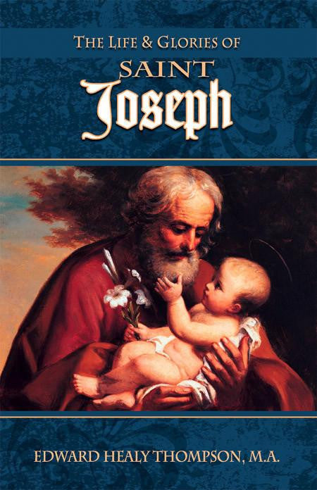 The Life and Glories of Saint Joseph - by Edward Healy Thompson