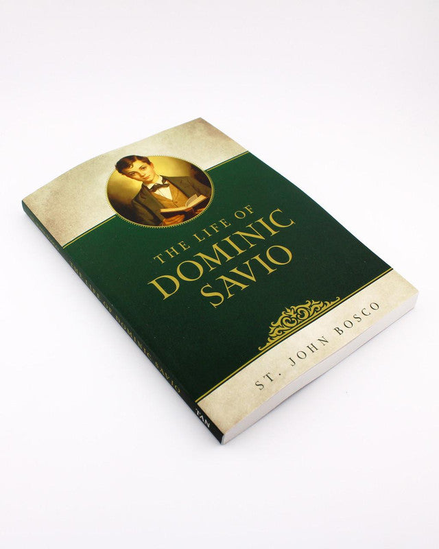 The Life of Dominic Savio - by St. John Bosco