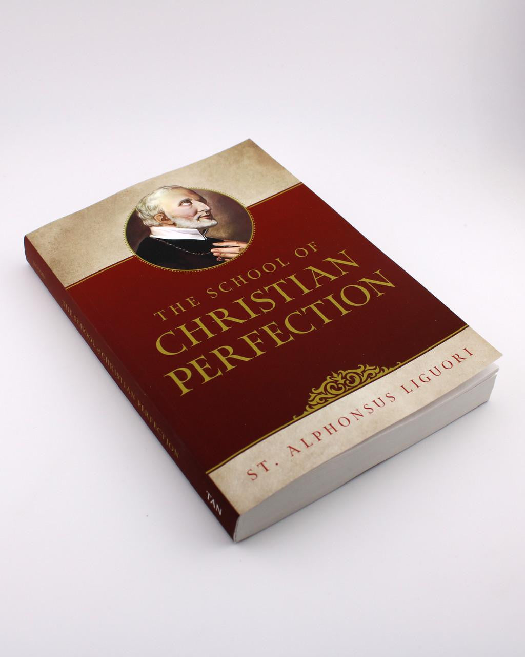 The School of Christian Perfection - by St. Alphonsus Liguori