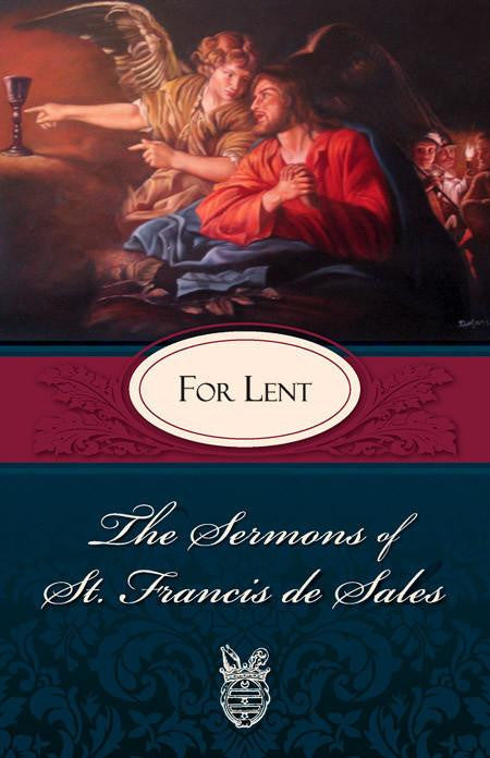 The Sermons of St. Francis de Sales: For Lent - by St. Francis de Sales