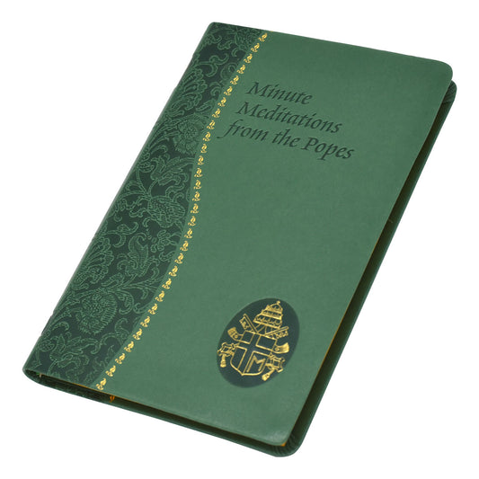 Minute Meditations From The Popes Minute Meditations For Every Day Taken From The Words of Popes From The Twentieth Century