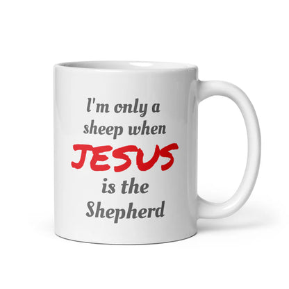 Jesus is the Shepherd - 11oz Mug